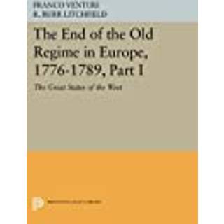 The End of the Old Regime in Europe, 1776-1789, Part I