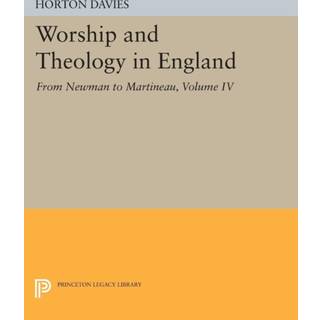 Worship and Theology in England, Volume IV