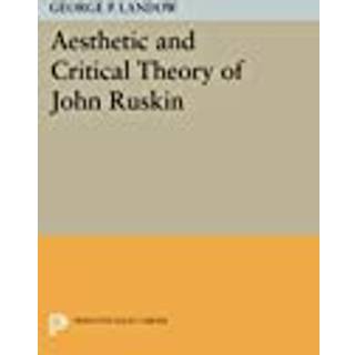 Aesthetic and Critical Theory of John Ruskin