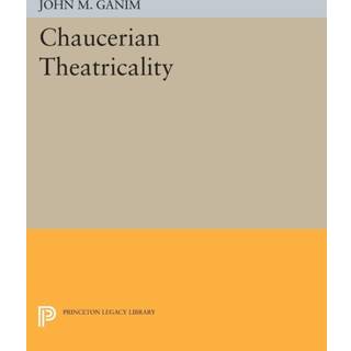 Chaucerian Theatricality