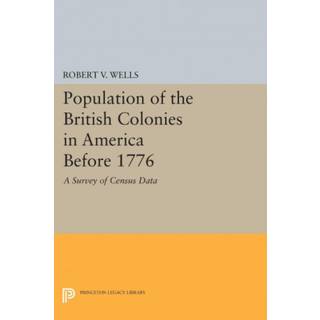 The Population of the British Colonies in America Before 1776