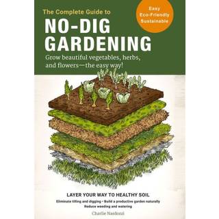 The Complete Guide to No-Dig Gardening