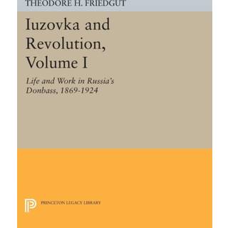 Iuzovka and Revolution, Volume I