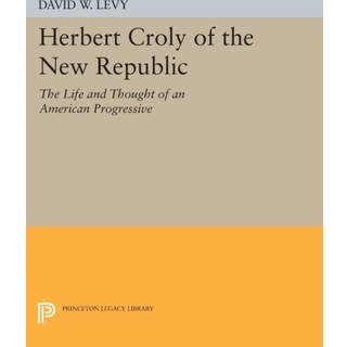 Herbert Croly of the New Republic