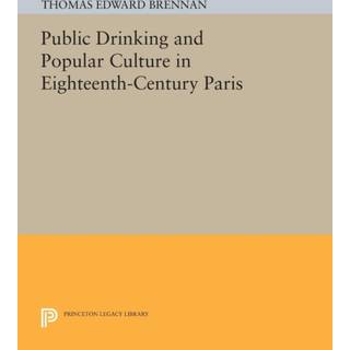 Public Drinking and Popular Culture in Eighteenth-Century Paris