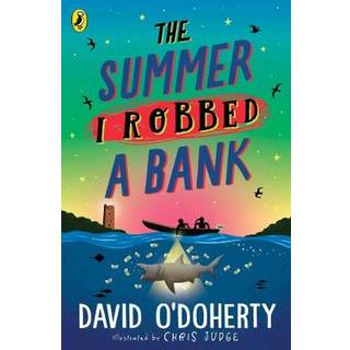 The Summer I Robbed A Bank