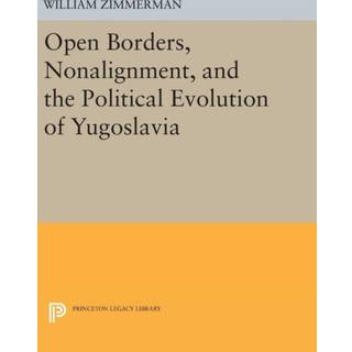 Open Borders, Nonalignment, and the Political Evolution of Yugoslavia