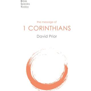 The Message of 1 Corinthians