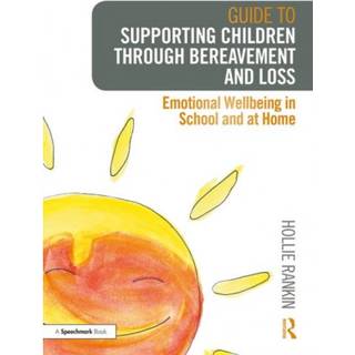 Guide to Supporting Children through Bereavement and Loss