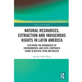 Natural Resources, Extraction and Indigenous Rights in Latin America