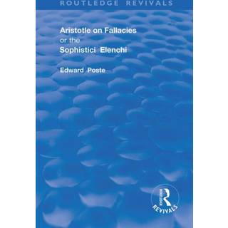 Aristotle on Fallacies; or The Sophistici Elenchi