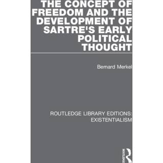 The Concept of Freedom and the Development of Sartre's Early Political Thought