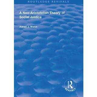 A Neo-Aristotelian Theory of Social Justice