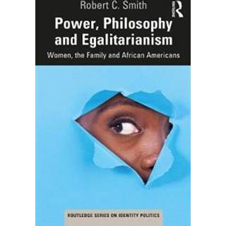 Power, Philosophy and Egalitarianism