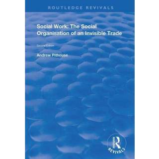 Social Work: The Social Organisation of an Invisible Trade