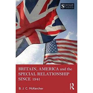 Britain, America, and the Special Relationship since 1941