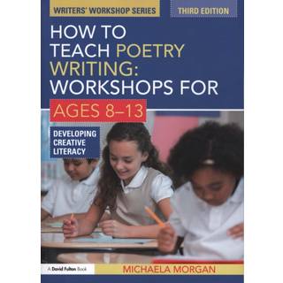 How to Teach Poetry Writing: Workshops for Ages 8-13