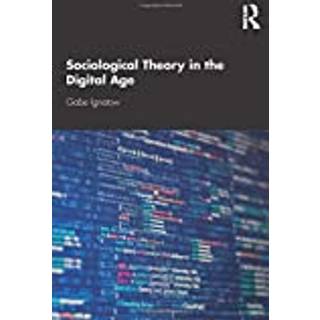 Sociological Theory in the Digital Age