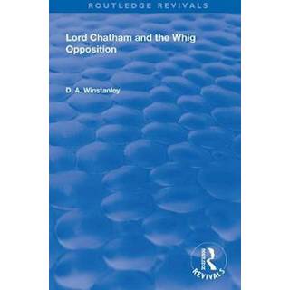 Lord Chatham and the Whig Opposition