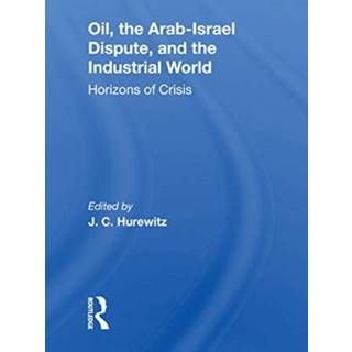 Oil, The Arab-israel Dispute, And The Industrial World