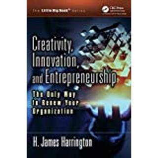 Creativity, Innovation, and Entrepreneurship
