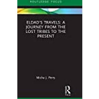 Eldad’s Travels: A Journey from the Lost Tribes to the Present