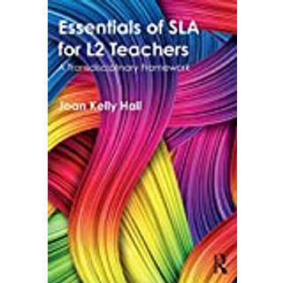 Essentials of SLA for L2 Teachers