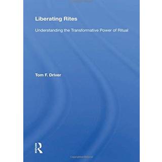 Liberating Rites (4, 2022) | Tom F. Driver