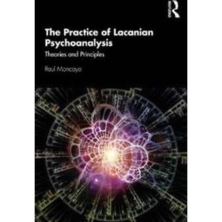 The Practice of Lacanian Psychoanalysis