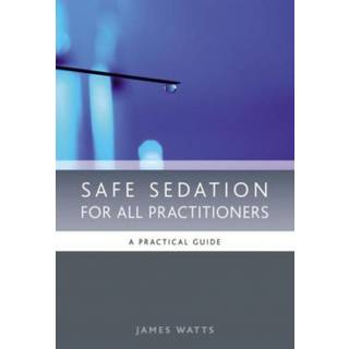 Safe Sedation for All Practitioners