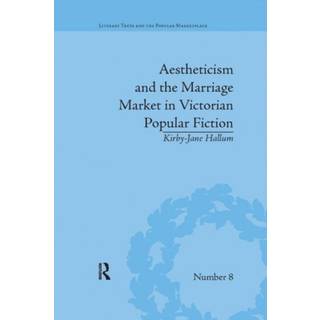 Aestheticism and the Marriage Market in Victorian Popular Fiction