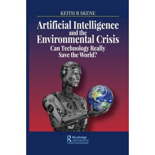 Artificial Intelligence and the Environmental Crisis