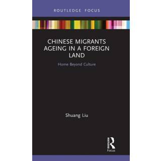 Chinese Migrants Ageing in a Foreign Land