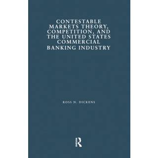 Contestable Markets Theory, Competition, and the United States Commercial Banking Industry