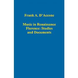 Music in Renaissance Florence: Studies and Documents