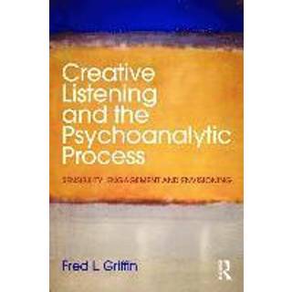 Creative Listening and the Psychoanalytic Process