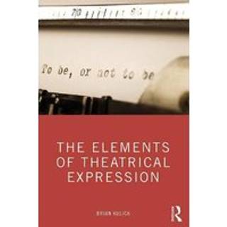The Elements of Theatrical Expression