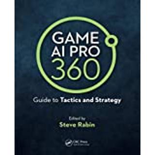 Game AI Pro 360: Guide to Tactics and Strategy
