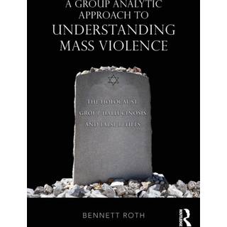 A Group Analytic Approach to Understanding Mass Violence