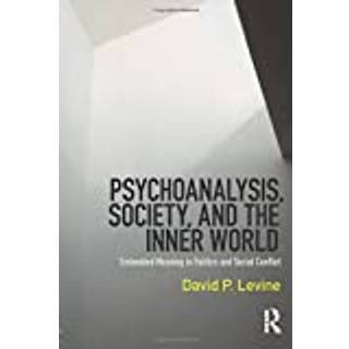 Psychoanalysis, Society, and the Inner World