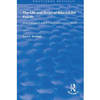 The Life and Reign of Edward the Fourth (Vol 2)