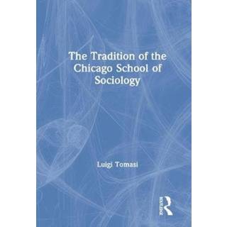 The Tradition of the Chicago School of Sociology