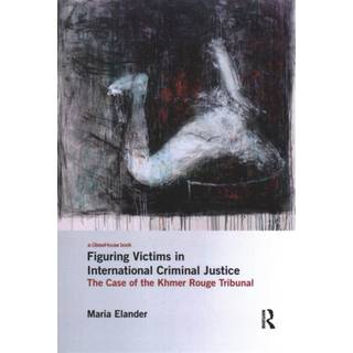 Figuring Victims in International Criminal Justice