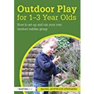 Outdoor Play for 1--3 Year Olds