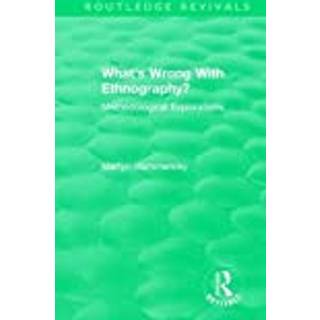 Routledge Revivals: What's Wrong With Ethnography? (1992)