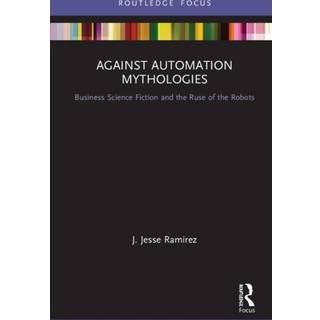 Against Automation Mythologies