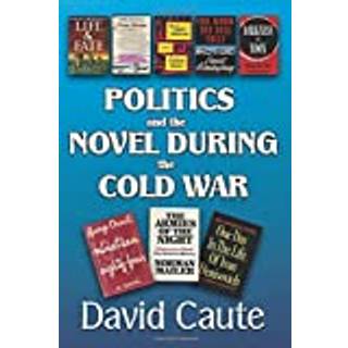 Politics and the Novel During the Cold War