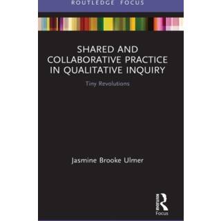 Shared and Collaborative Practice in Qualitative Inquiry