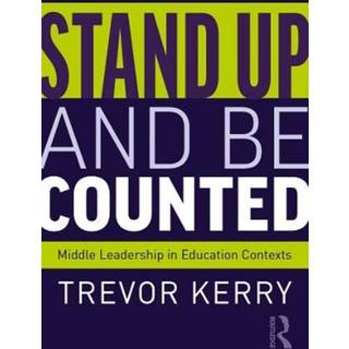 Stand Up and Be Counted: Middle Leadership in Education Contexts