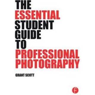 The Essential Student Guide to Professional Photography